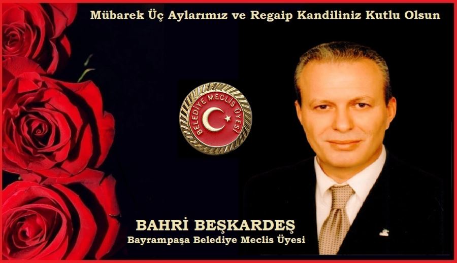 BELEDİYE MECLİS ÜYESİ BAHRİ BEŞKARDEŞ