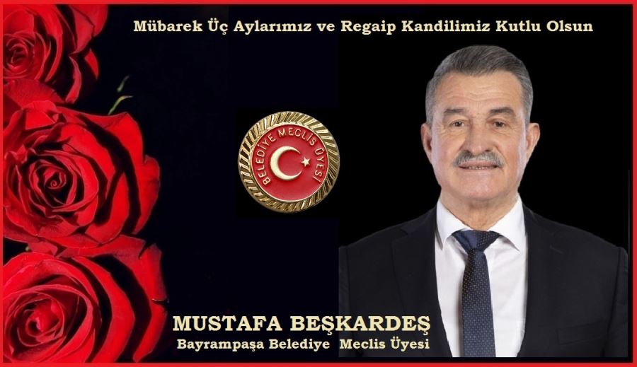 BELEDİYE MECLİS ÜYESİ MUSTAFA BEŞKARDEŞ
