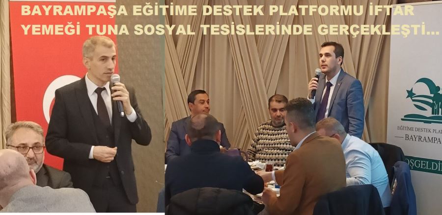 Bayrampaşa Eğitime Destek Platformu İftar Yemeği Tuna Sosyal Tesislerinde Gerçekleşti...