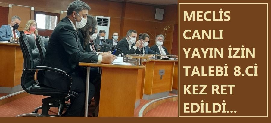 MECLİSTE CANLI YAYIN İZİN TALEBİ 8. KEZ  RET EDİLDİ…