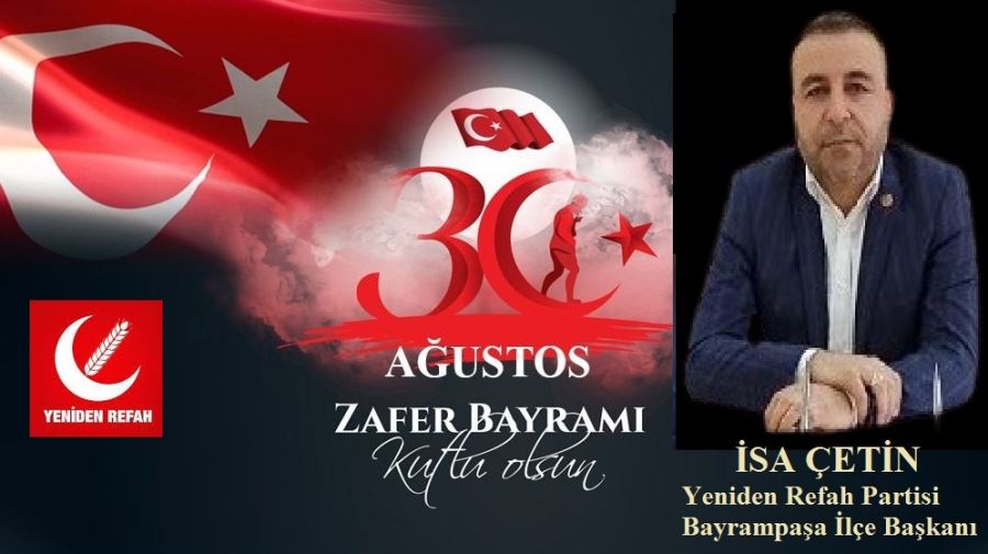 YENİDEN REFAH PARTİSİ İLÇE BAŞKANI İSA ÇETİN