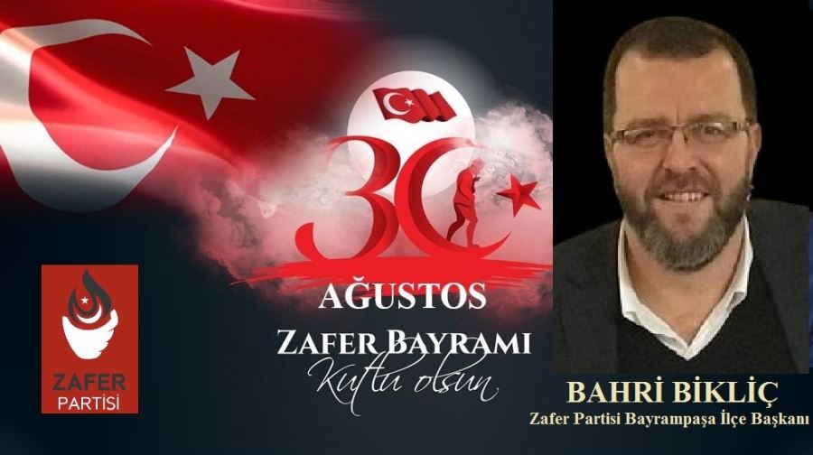 ZAFER PARTİSİ İLÇE BAŞKANI BAHRİ BİKLİÇ
