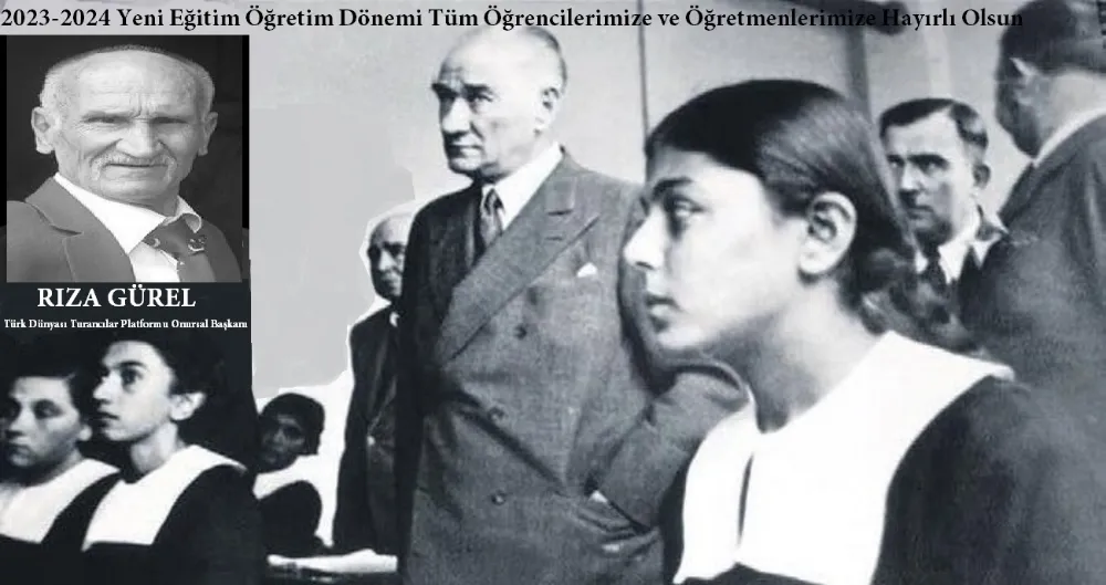 Türk Dünyası Turancılar Platformu Onursal Başkanı Rıza Gürel  Yeni Eğitim Dönemi Tebrik Mesajı..