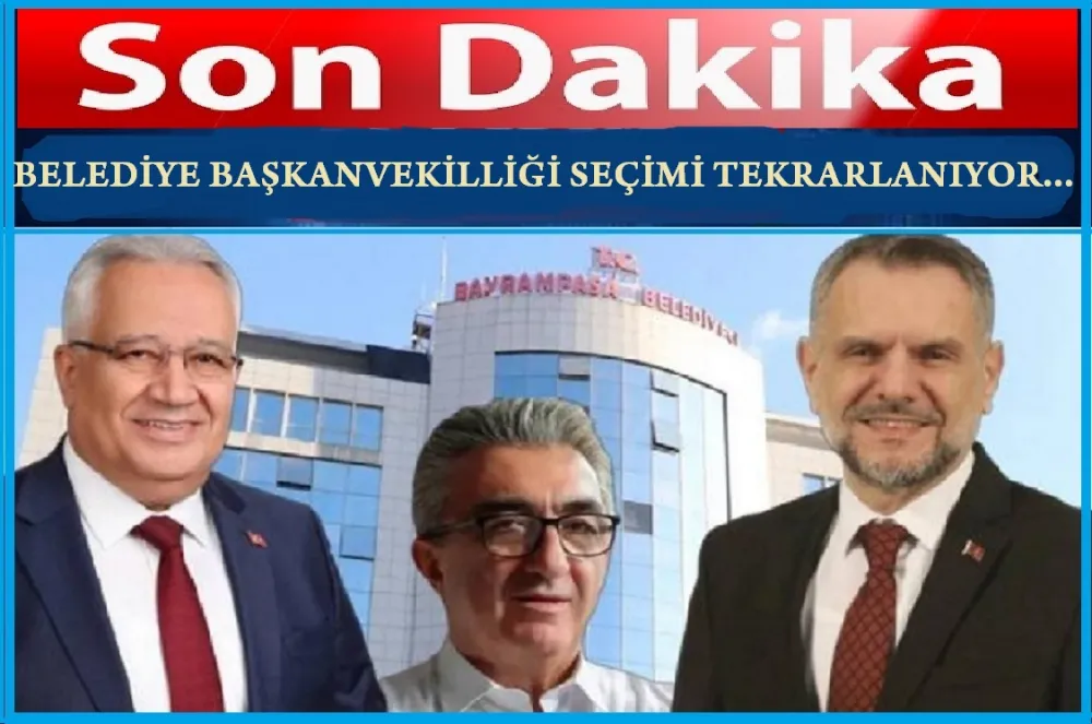 Bayrampaşa Belediye Başkanvekilliği Seçimini Tekrarlanıyor…
