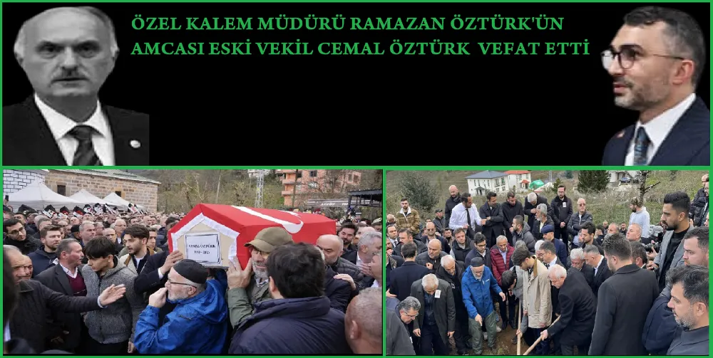 Özel Kalem Müdürü Ramazan Öztürk’ün Amcası Eski Vekil Cemal Öztürk Vefat Etti… 