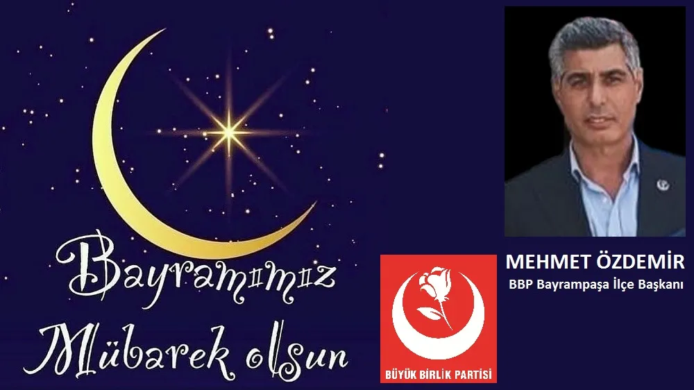 BBP Bayrampaşa İlçe Başkanı Mehmet Özdemir