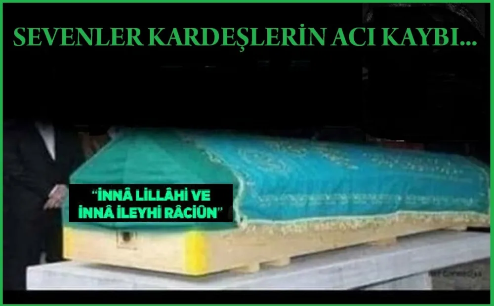 Sevenler Kardeşlerin Acı Kaybı…