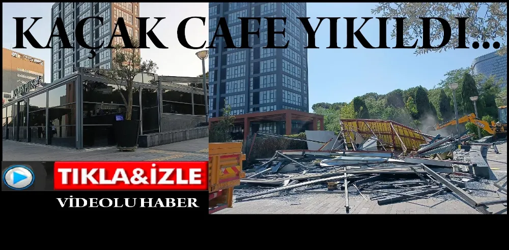 Tartışılan Kaçak Cafe Yıkıldı…