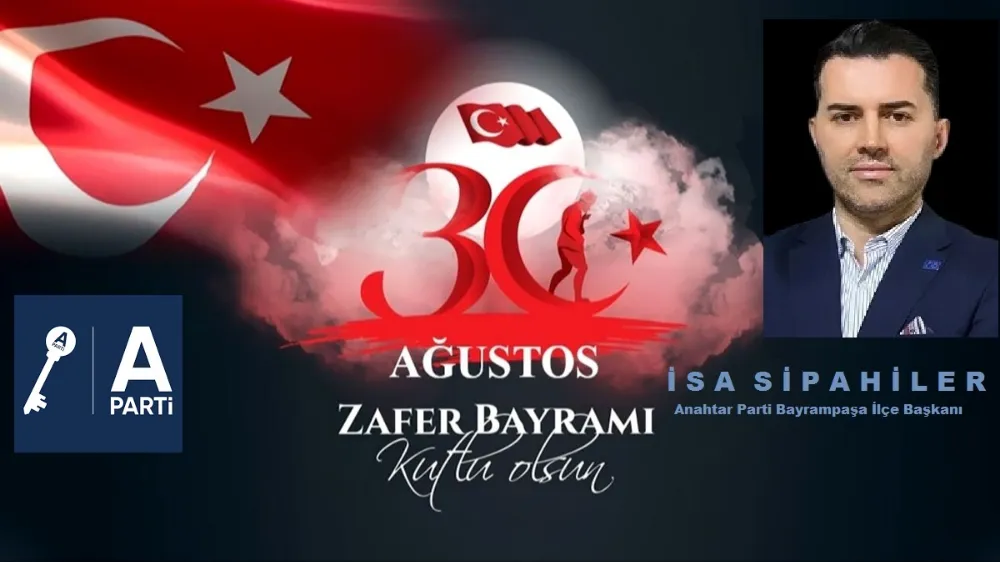 Anahtar Parti Bayrampaşa İlçe Başkanı İsa Sipahiler
