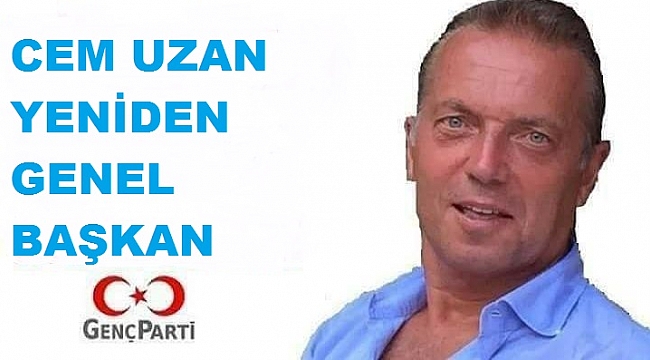 GENÇ PARTİ KURUCUSU CEM UZAN YENİDEN  GENEL BAŞKAN 