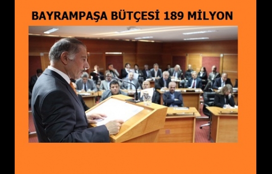 BAYRAMPAŞA BÜTÇESİ 189 MİLYON