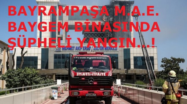 Bayrampaşa  Baygem Binasında Şüpheli Yangın... 